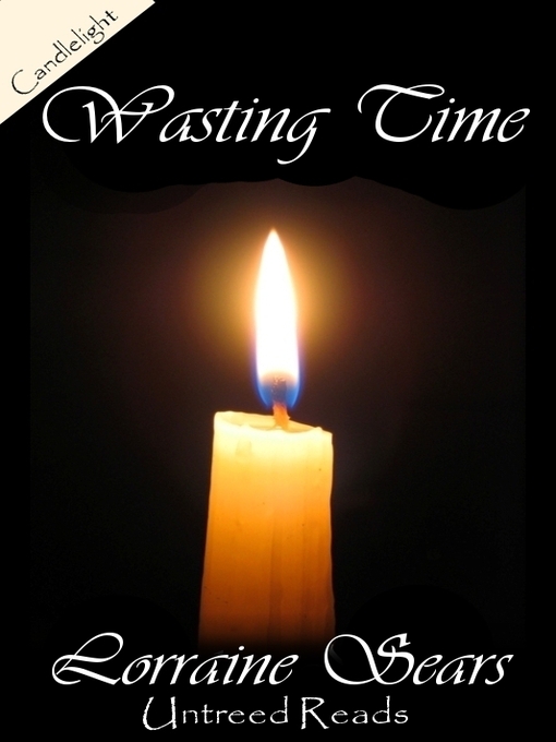 Title details for Wasting Time by Lorraine Sears - Available